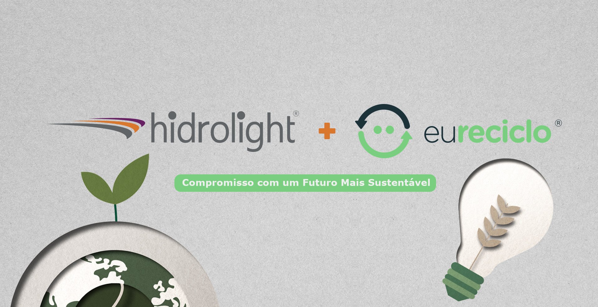 Hidrolight e Eureciclo: Compromisso com um Futuro Mais Sustentável